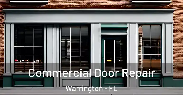 Commercial Door Repair Warrington - FL
