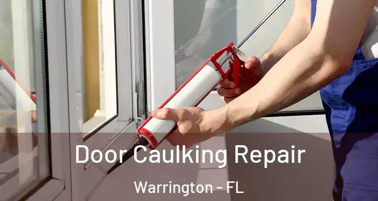 Door Caulking Repair Warrington - FL