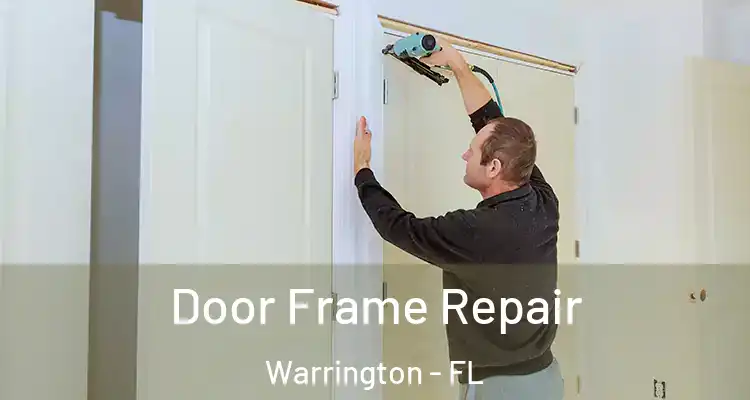 Door Frame Repair Warrington - FL