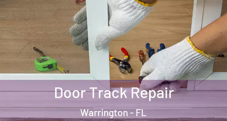 Door Track Repair Warrington - FL