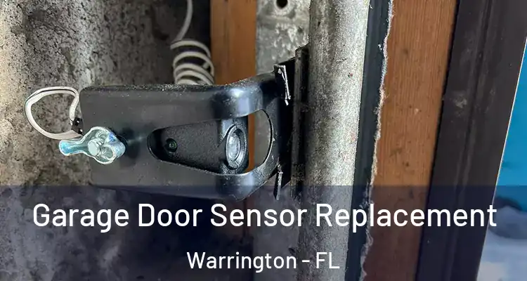 Garage Door Sensor Replacement Warrington - FL
