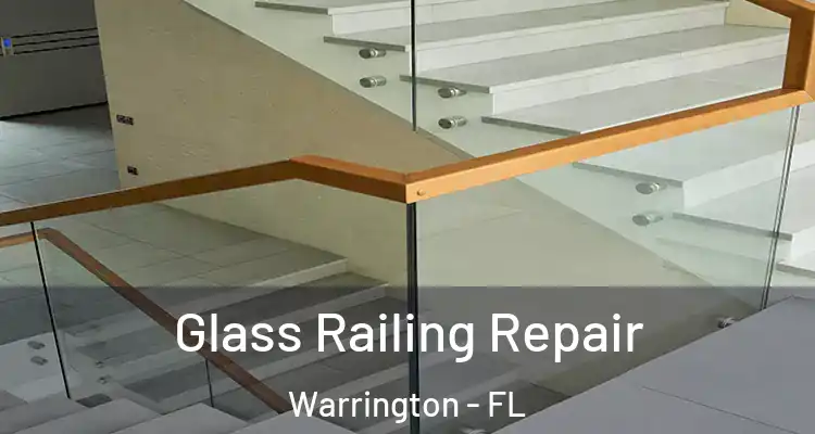 Glass Railing Repair Warrington - FL