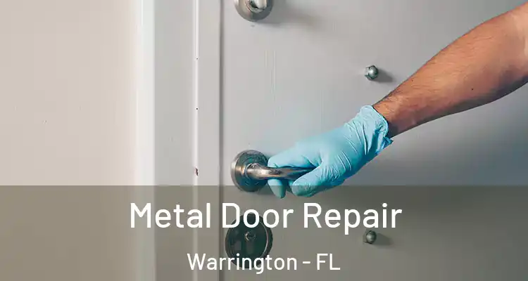 Metal Door Repair Warrington - FL