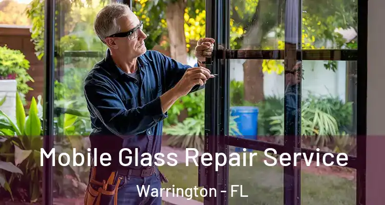 Mobile Glass Repair Service Warrington - FL