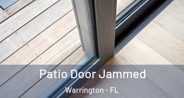 Patio Door Jammed Warrington - FL