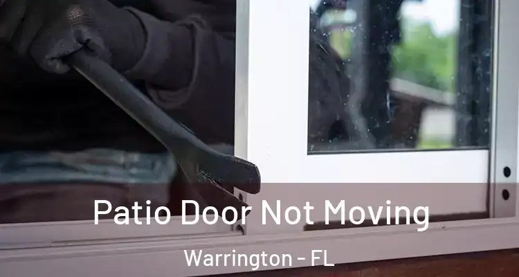 Patio Door Not Moving Warrington - FL