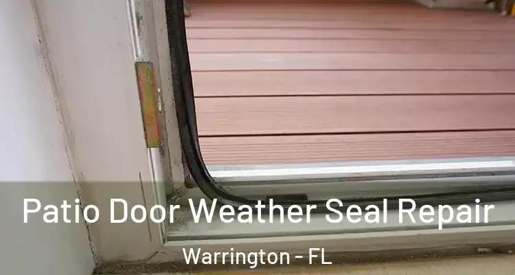 Patio Door Weather Seal Repair Warrington - FL