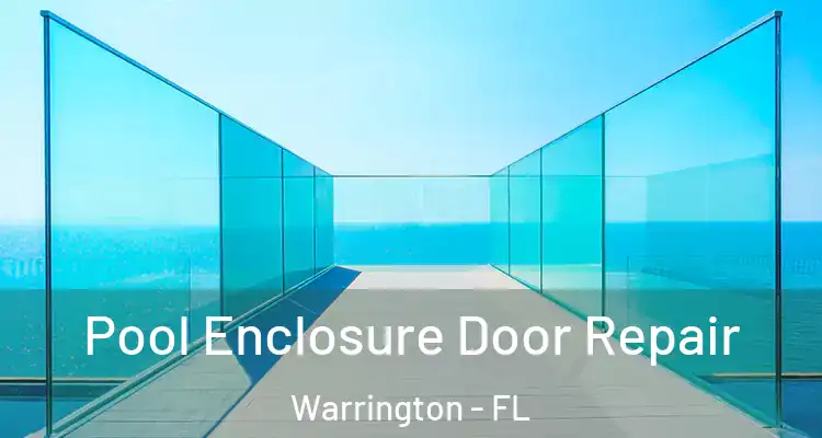 Pool Enclosure Door Repair Warrington - FL