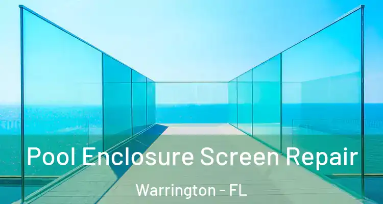 Pool Enclosure Screen Repair Warrington - FL