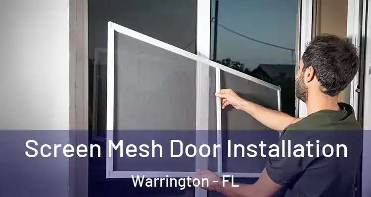 Screen Mesh Door Installation Warrington - FL