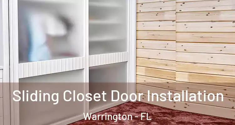 Sliding Closet Door Installation Warrington - FL