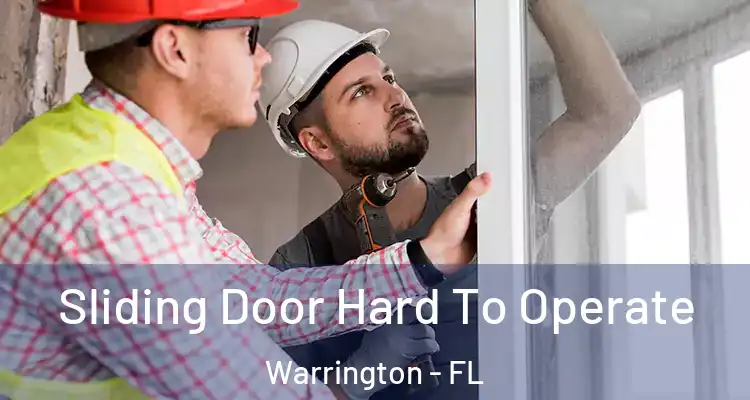 Sliding Door Hard To Operate Warrington - FL