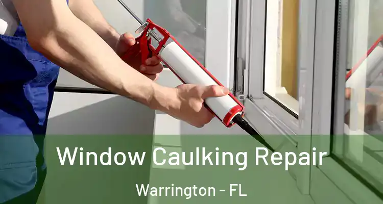 Window Caulking Repair Warrington - FL
