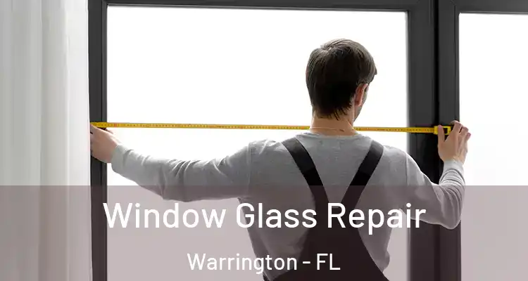Window Glass Repair Warrington - FL